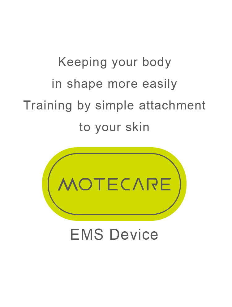 MOTECARE EMS Device Keeping your body in shape more easily, Training by simple attachment to your skin